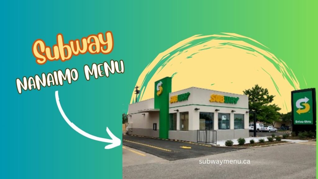 Subway Nanaimo Menu With Prices, Hours, Locations